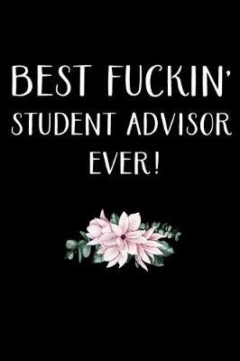 Book cover for Best Fuckin' Student Advisor Ever!