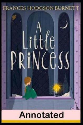 Cover of A Little Princess by Frances Burnett (Juvenile & Young Adult Novel) Annotated Edition