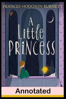 Book cover for A Little Princess by Frances Burnett (Juvenile & Young Adult Novel) Annotated Edition