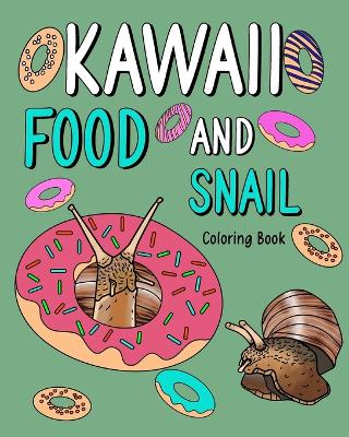 Book cover for Kawaii Food and Snail Coloring Book