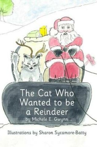 Cover of The Cat Who Wanted to be a Reindeer