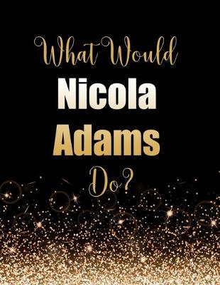 Book cover for What Would Nicola Adams Do?