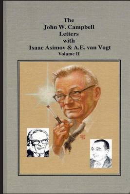 Book cover for The John W. Campbell Letters with Isaac Asimov and A.E. van Vogt