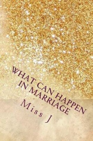 Cover of What Can Happen in Marriage