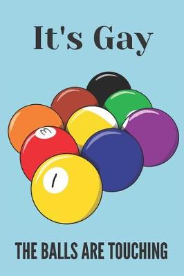 Book cover for It's gay the balls are touching - Notebook