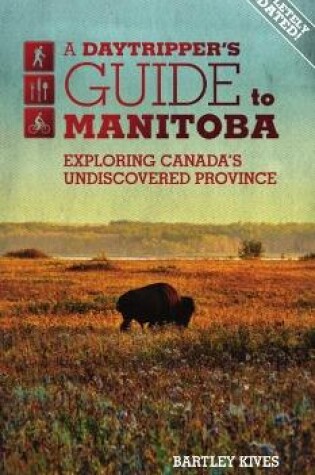 Cover of A Daytripper's Guide to Manitoba