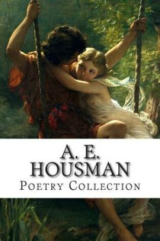 Cover of A. E. Housman, Poetry Collection