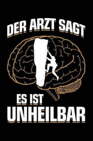 Cover of Der Arzt Sagt Es Ist Unheilbar