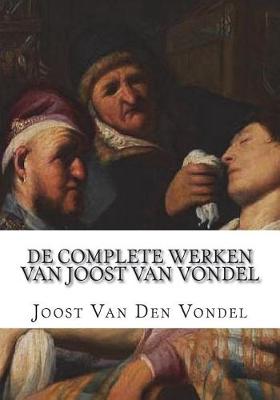 Book cover for De Complete Werken van Joost van Vondel