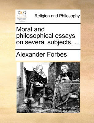 Book cover for Moral and philosophical essays on several subjects, ...