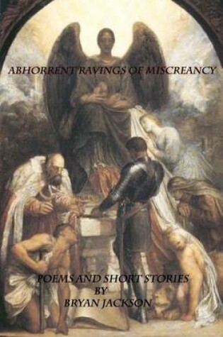 Cover of Abhorrent Ravings of Miscreancy