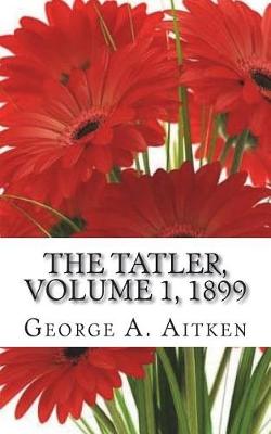 Book cover for The Tatler, Volume 1, 1899