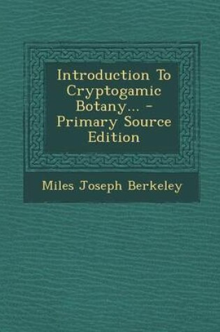 Cover of Introduction to Cryptogamic Botany... - Primary Source Edition