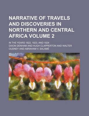 Book cover for Narrative of Travels and Discoveries in Northern and Central Africa; In the Years 1822, 1823, and 1824 Volume 2