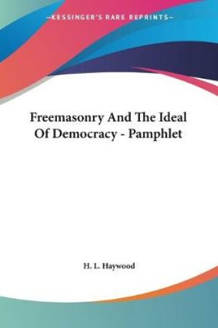 Cover of Freemasonry And The Ideal Of Democracy - Pamphlet