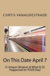 Book cover for On This Date April 7