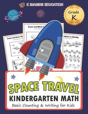 Book cover for Space Travel Kindergarten Math Grade K