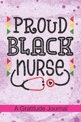 Book cover for Proud Black Nurse - A Gratitude Journal
