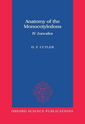 Book cover for Anatomy of the Monocotyledons: IV. Juncales