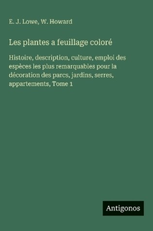 Cover of Les plantes a feuillage coloré