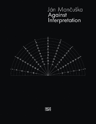 Book cover for Jan Mancuska: Against Interpretation