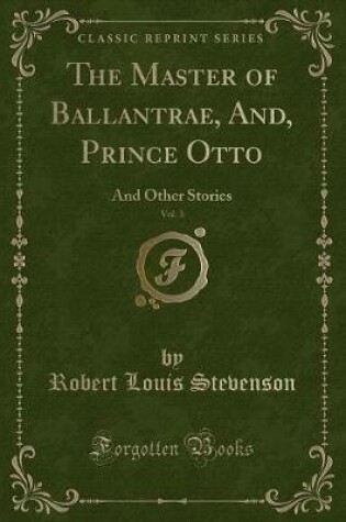 Cover of The Master of Ballantrae, And, Prince Otto, Vol. 3