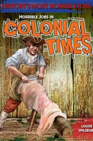 Cover of Horrible Jobs in Colonial Times