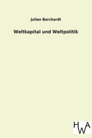 Cover of Weltkapital Und Weltpolitik