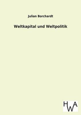 Book cover for Weltkapital Und Weltpolitik