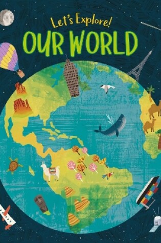 Cover of Let's Explore! Our World