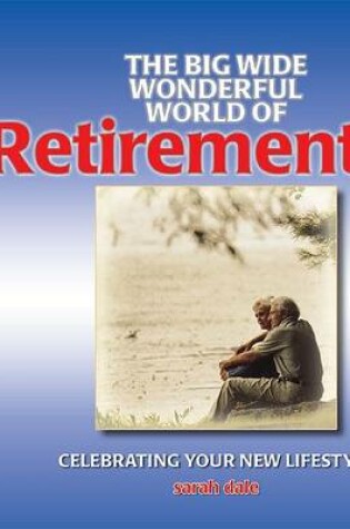 Cover of Big Wide Wonderful World of Retirement