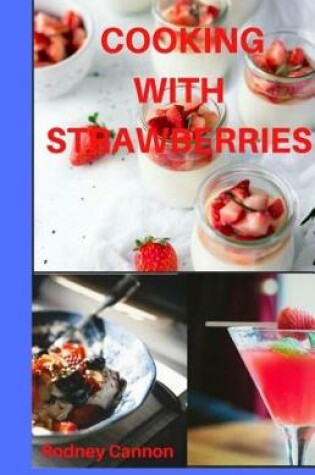 Cover of Cooking With Strawberries