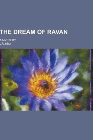 Cover of The Dream of Ravan; A Mystery