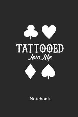 Book cover for Tattooed Low Life Notebook