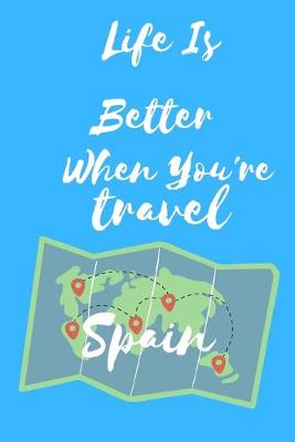 Book cover for Life Is Better When You're travel Spain