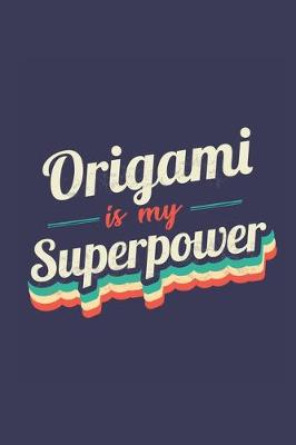 Book cover for Origami Is My Superpower