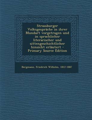 Book cover for Strassburger Volksgesprache in Ihrer Mundart Vorgetragen Und in Sprachlicher Literarischer Und Sittengeschichtlicher Hinsicht Erlautert