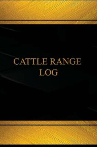 Cover of Cattle Range Log (Log Book, Journal - 125 pgs, 8.5 X 11 inches)