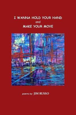 Book cover for I Wanna Hold Your Hand and Make Your Move