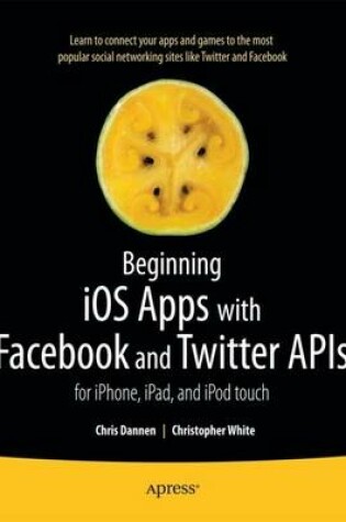 Cover of Beginning iOS Apps with Facebook and Twitter APIs