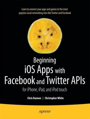 Book cover for Beginning iOS Apps with Facebook and Twitter APIs