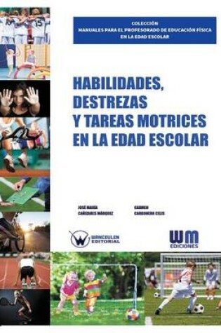 Cover of Habilidades, destrezas y tareas motrices en la edad escolar