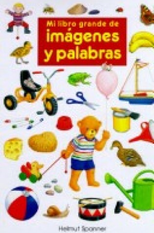 Cover of Mi Libro Grande de Imagenes y Palabras