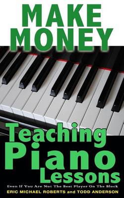 Book cover for Make Money Teaching Piano Lessons