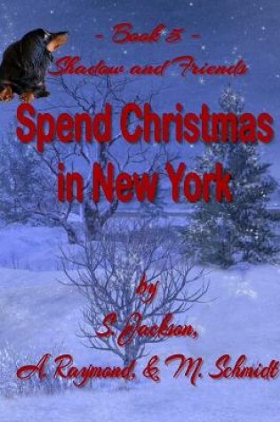 Cover of Shadow and Friends Spend Christmas in New York