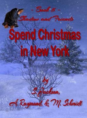 Book cover for Shadow and Friends Spend Christmas in New York