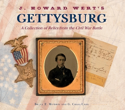 Book cover for J. Howard Wert's Gettysburg: A Collection of Relics from the Civil War Battle