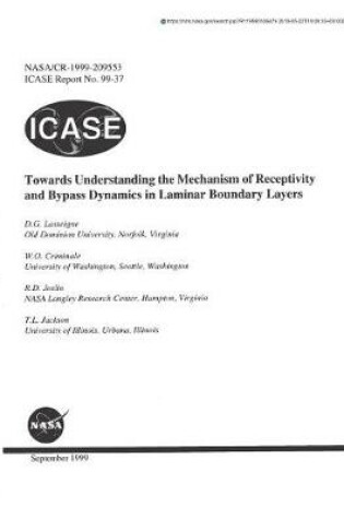 Cover of Towards Understanding the Mechanism of Receptivity and Bypass Dynamics in Laminar Boundary Layers