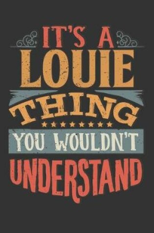 Cover of Its A Louie Thing You Wouldnt Understand