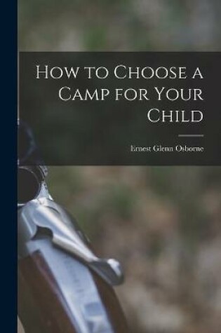 Cover of How to Choose a Camp for Your Child